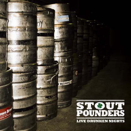 Live Drunken Nights by Stout Pounders